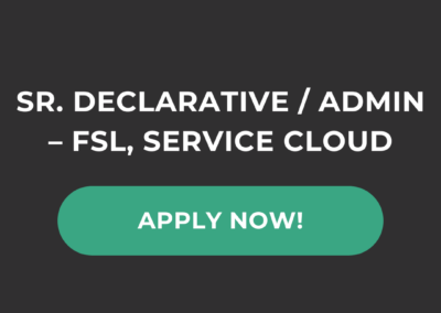Senior Declarative / Admin – FSL, Service Cloud